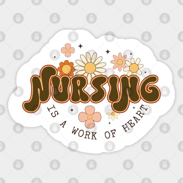 Nursing Is a Work Of Heart, International Nurses Day Sticker by WildFoxFarmCo